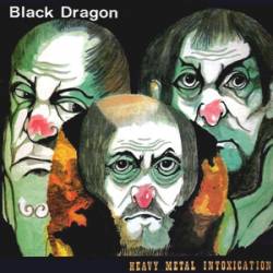 Black Dragon : Heavy Metal Intoxication